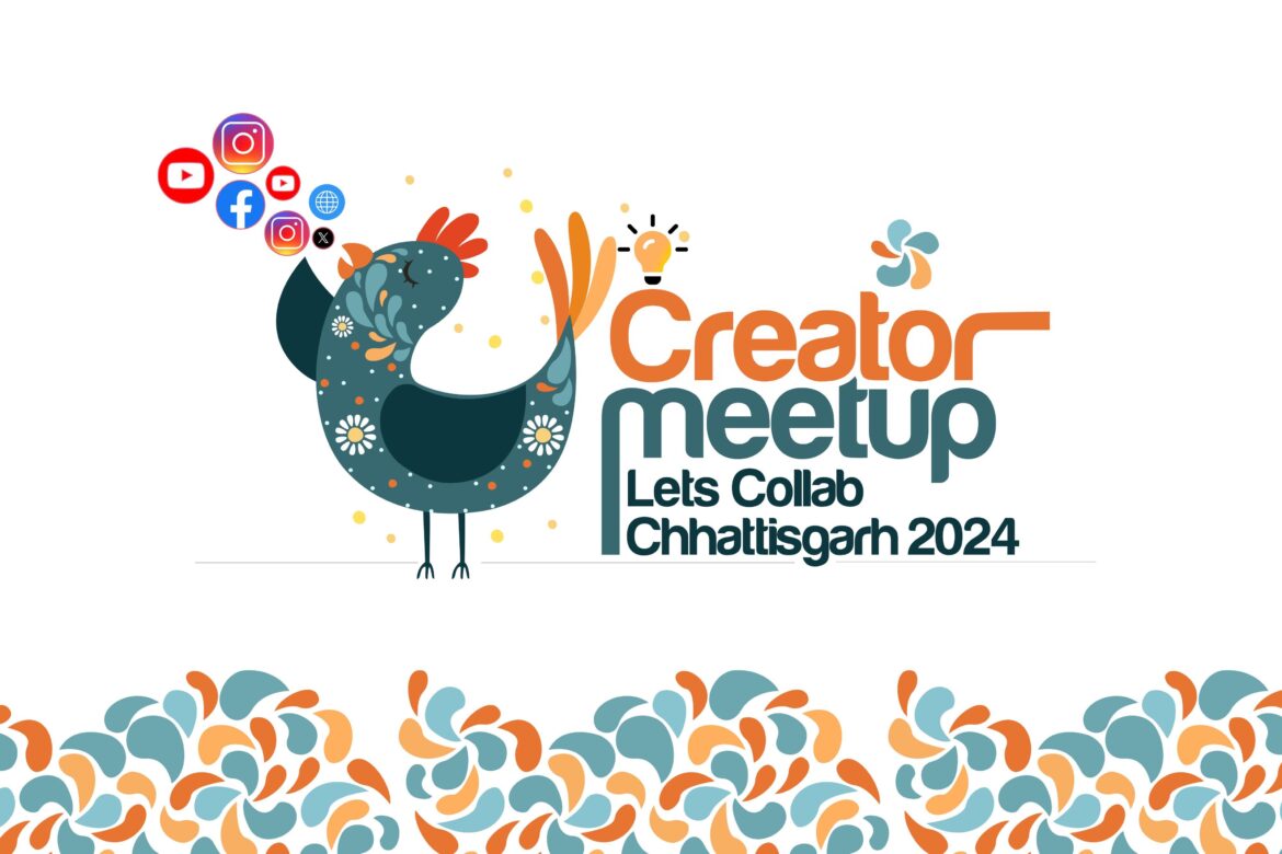 ’लेट्स कोलैब छत्तीसगढ़’ क्रिएटर मीट अप का आयोजन 24 फरवरी को