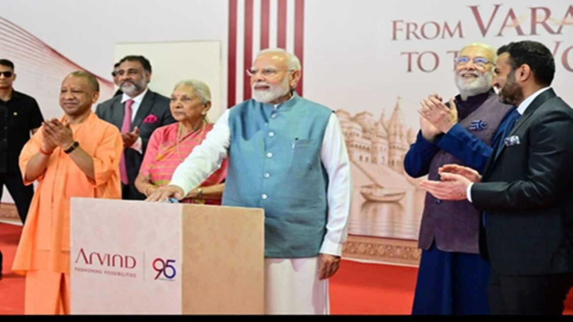 150 करोड़ के निवेश से अरविंद लिमिटेड की वाराणसी में पहली गारमेंट यूनिट शुरू, प्रधानमंत्री ने किया लोकार्पण